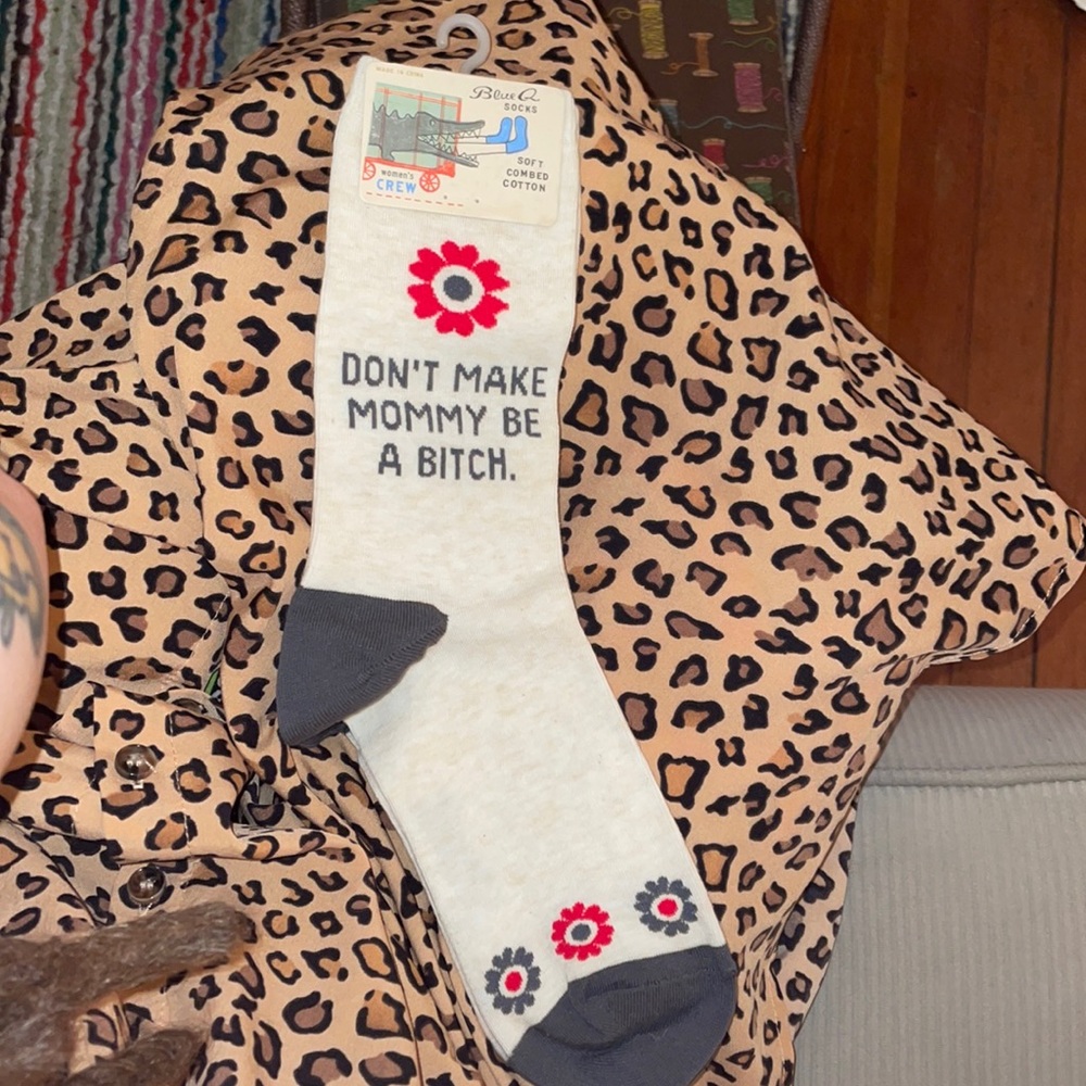 Blue Q crew socks 🧦 Don’t make mommy be a bitch 🙂